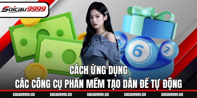 Cách ứng dụng các công cụ phần mềm tạo dàn đề tự động