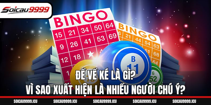 Đề về kép là gì trở thành câu hỏi thu hút sự quan tâm của hội viên tại Soi Cầu 9999. Khách hàng hãy tập trung nghiên cứu bản chất hình thái đặc biệt này.