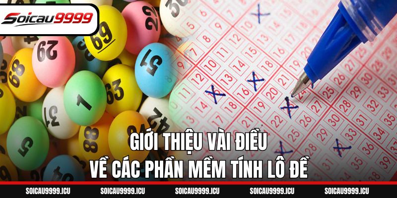 Giới thiệu vài điều về các phần mềm tính lô đề