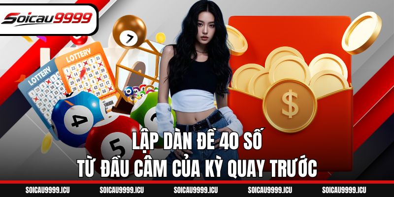Lập dàn đề 40 số từ đầu câm của kỳ quay trước