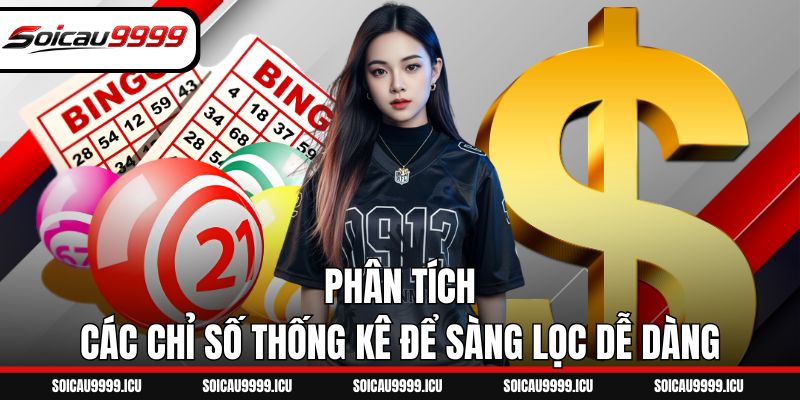 Phân tích các chỉ số thống kê để sàng lọc dễ dàng