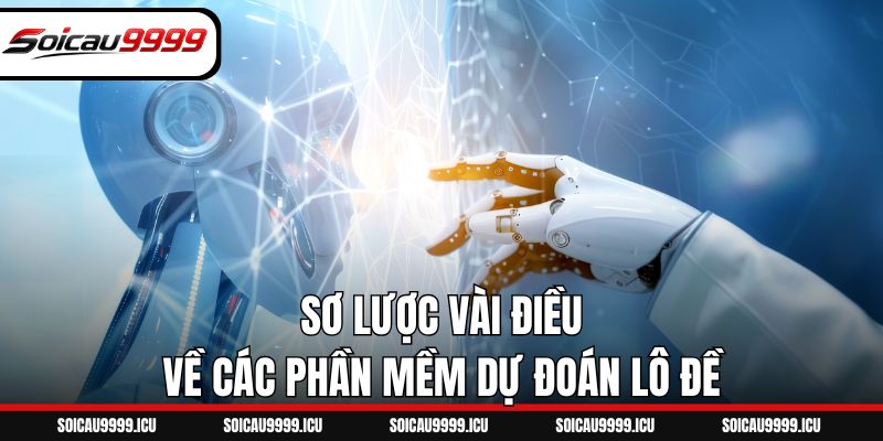 Sơ lược vài điều về các phần mềm dự đoán lô đề
