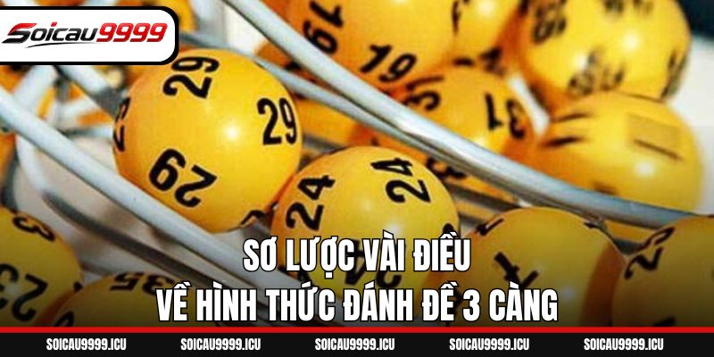 Sơ lược vài điều về hình thức đánh đề 3 càng