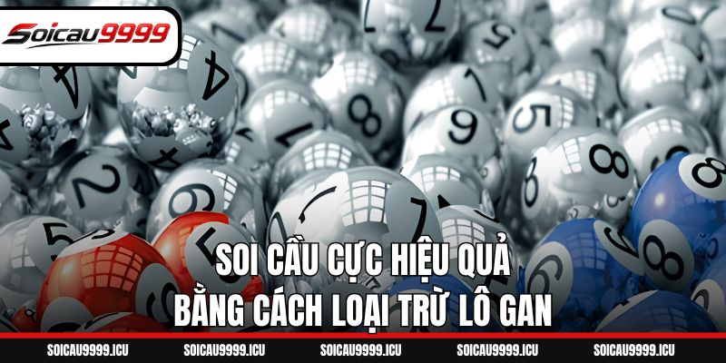 Soi cầu cực hiệu quả bằng cách loại trừ lô gan