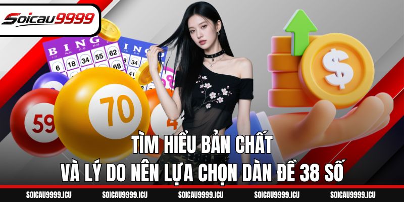 Tìm hiểu bản chất và lý do nên lựa chọn dàn đề 38 số